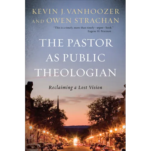 The Pastor as Public Theologian: Reclaiming a Lost Vision