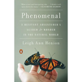 Phenomenal: A Hesitant Adventurer's Search for Wonder in the Natural World