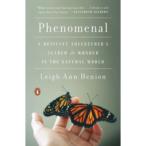 Phenomenal: A Hesitant Adventurer's Search for Wonder in the Natural World