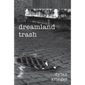 dreamland trash
