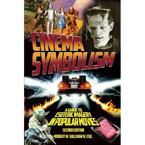 Cinema Symbolism: A Guide to Esoteric Imagery in Popular Movies, Second Edition