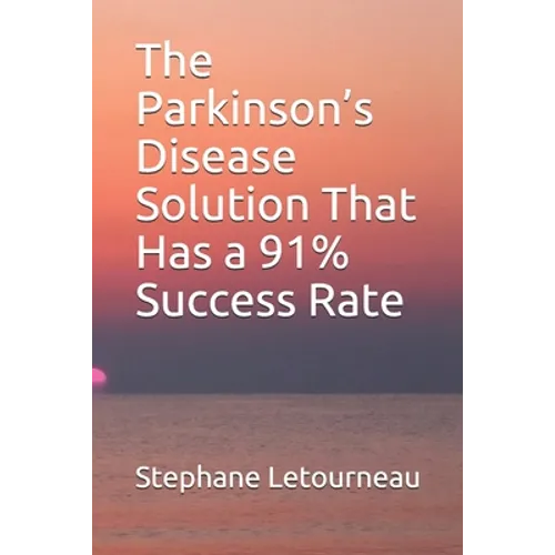 The Parkinson's Disease Solution That Has a 91% Success Rate
