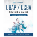 CBAP CCBA Revision Guide: Based on BABOK v3