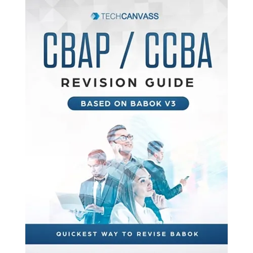 CBAP CCBA Revision Guide: Based on BABOK v3