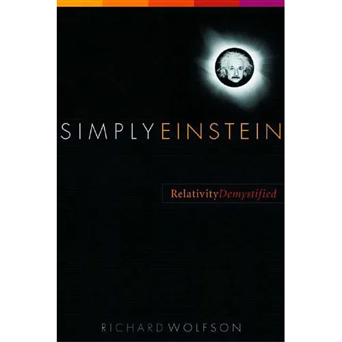 Simply Einstein: Relativity Demystified