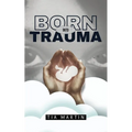 Born Into Trauma