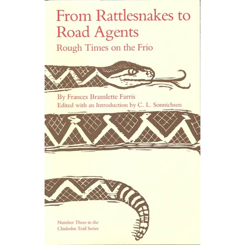 From Rattlesnakes to Road Agents: Rough Times on the Frio Volume 3
