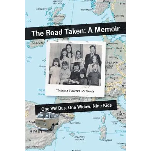 The Road Taken: A Memoir - One Vw Bus, One Widow, Nine Kids