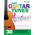 Easy Guitar Tunes: 30 Fun and Easy Guitar Tunes for Beginners