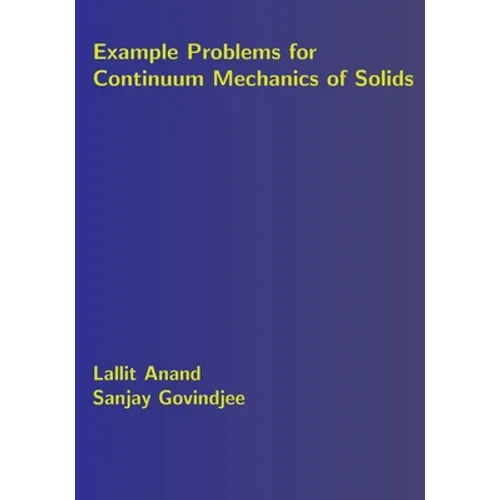 Example Problems for Continuum Mechanics of Solids