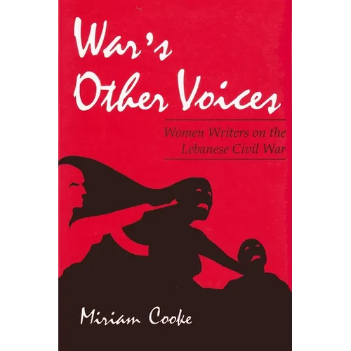 War's Other Voices: Women Writers on the Lebanese Civil War