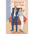 The Thorne at My Side: A dual POV enemies-to-lovers romance with a secret identity twist