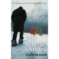 The Killing Snows: The Defining Novel of the Great Irish Famine