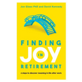 Finding Joy in Retirement: 4 Steps to Discover Meaning in Life After Work