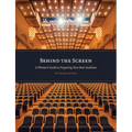 Behind the Screen: A Winner's Guide to Preparing Your Next Audition