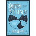 Driven by Eternity: Make Your Life Count Today & Forever