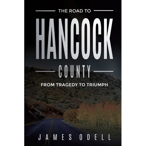 The Road to Hancock County: From Tragedy to triumph