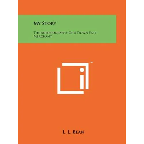 My Story: The Autobiography Of A Down East Merchant