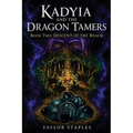 Kadyia and the Dragon Tamers, Book Two: Descent of the Realm