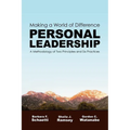 Making a World of Difference. Personal Leadership: A Methodology of Two Principles and Six Practices