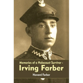 Memories of a Holocaust Survivor - Irving Farber