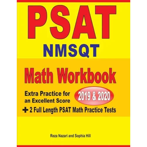 PSAT / NMSQT Math Workbook 2019 & 2020: Extra Practice for an Excellent Score + 2 Full Length PSAT Math Practice Tests