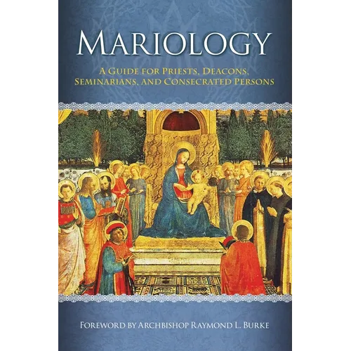 Mariology: A Guide for Priests, Deacons, Seminarians and Consecrated Persons