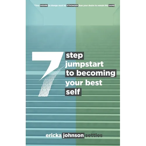 7 Step Jumpstart to Becoming Your Best Self