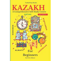 Kazakh for Beginners: A Comprehensive Self-Study Course