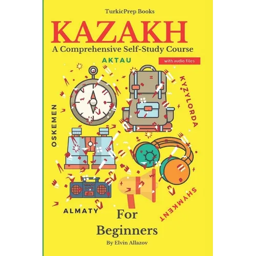 Kazakh for Beginners: A Comprehensive Self-Study Course