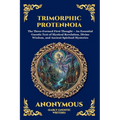 Trimorphic Protennoia: The Three-Formed First Thought - An Essential Gnostic Text of Mystical Revelation, Divine Wisdom, and Ancient Spiritual Mysteri