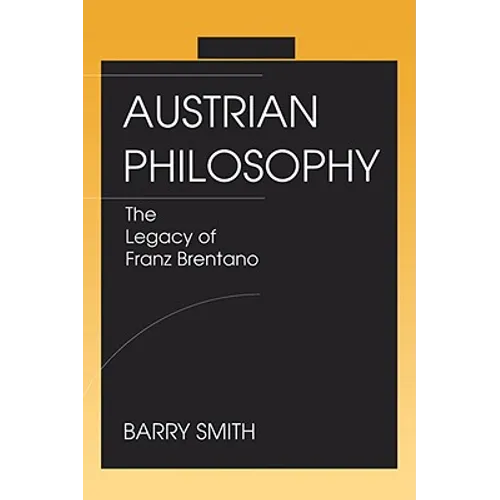 Austrian Philosophy: The Legacy of Franz Brentano