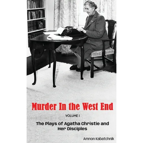 Murder in the West End (hardback): The Plays of Agatha Christie and Her Disciples Volume 1