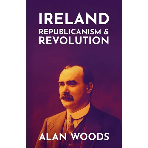 Ireland: Republicanism and Revolution