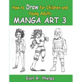 How to Draw for Children and Young Adult: Manga Art 3