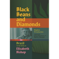 Black Beans and Diamonds: Brazil in the Work of Elizabeth Bishop