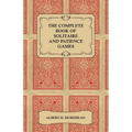 The Complete Book of Solitaire and Patience Games
