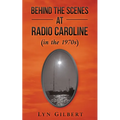 Behind the Scenes at Radio Caroline (in the 1970s)