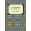 Noli Me Tangere (Touch Me Not)