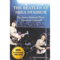 The Beatles at Shea Stadium: The Story Behind Their Greatest Concert