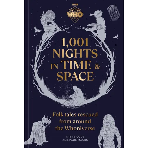 Doctor Who: 1,001 Nights in Time and Space: Folktales Rescued from Around the Whoniverse