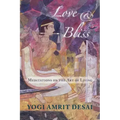 Love & Bliss: Meditations on the Art of Living