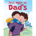 First Night at Dad's: A Reassuring Book about Divorce, Separation, and Family Changes