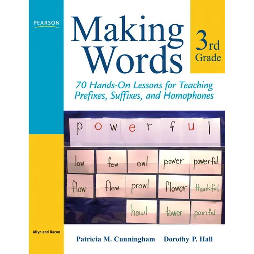 Making Words Third Grade: 70 Hands-On Lessons for Teaching Prefixes, Suffixes, and Homophones