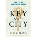 Key to the City: How Zoning Shapes Our World
