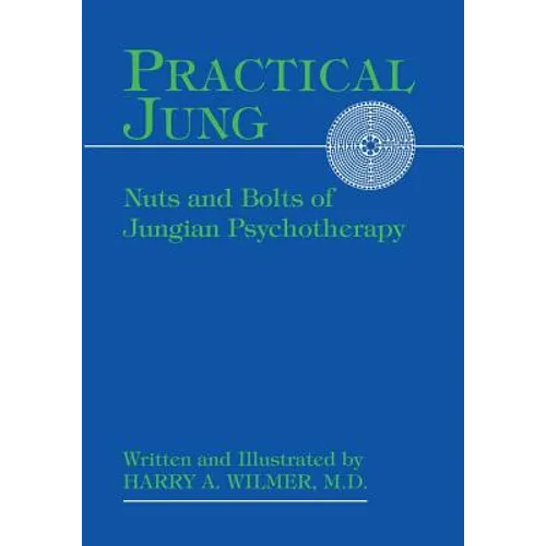 Practical Jung: Nuts and Bolts of Jungian Psychotherapy