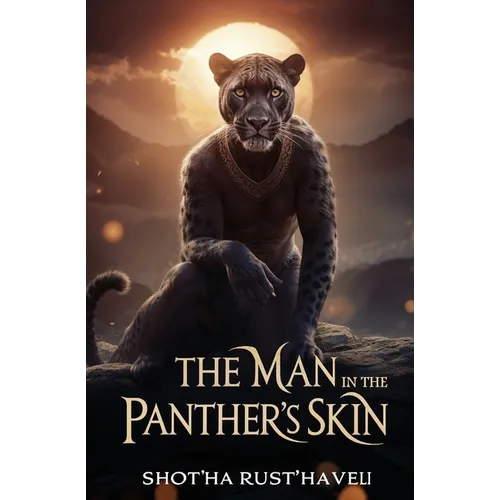 The Man in the Panther's Skin: A Romantic Epic