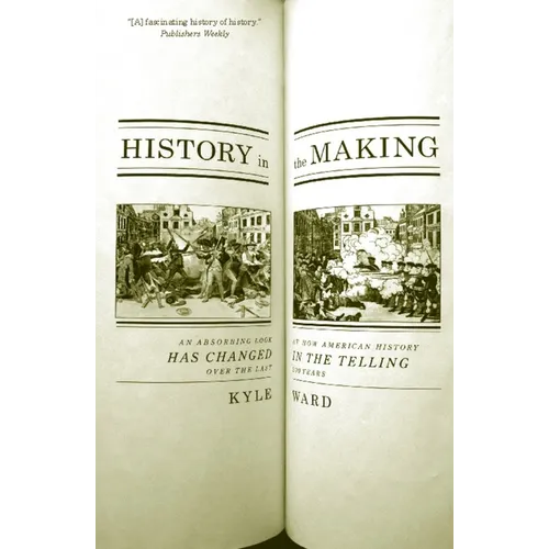 History in the Making: An Absorbing Look at How American History Has Changed in the Telling Over the Last 200 Years