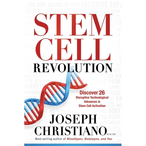 Stem Cell Revolution: Discover 26 Disruptive Technological Advances to Stem Cell Activation