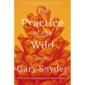 The Practice of the Wild: Essays